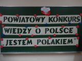 Powiatowy Konkurs Wiedzy o Polsce "Jestem Polakiem" pod honorowym patronatem Prezydenta Miasta Legionowo, 
